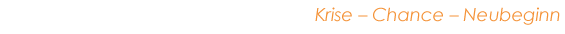 Krise  Chance  Neubeginn